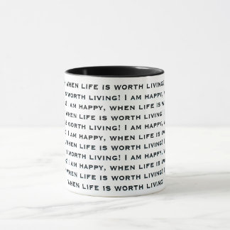 Mug I am happy, when life is worth living!
