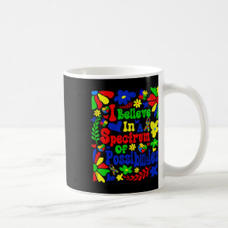 Mug I Believe In A Spectrum Of Possibilities Autism Aw