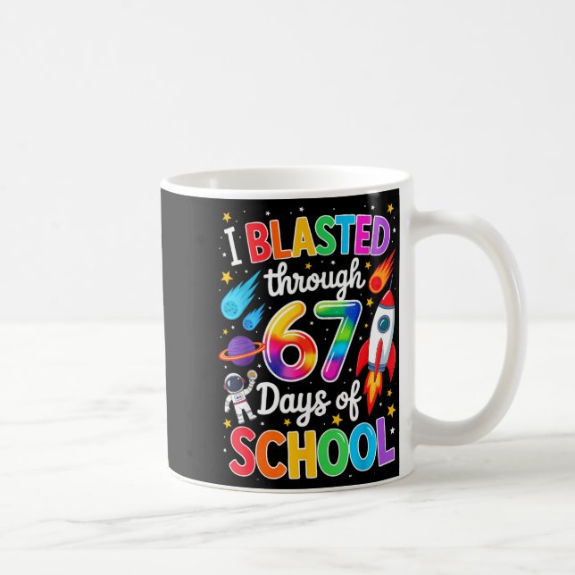 Mug I Blasted Through 67 Six Seven Days Of School Spac (Droite)
