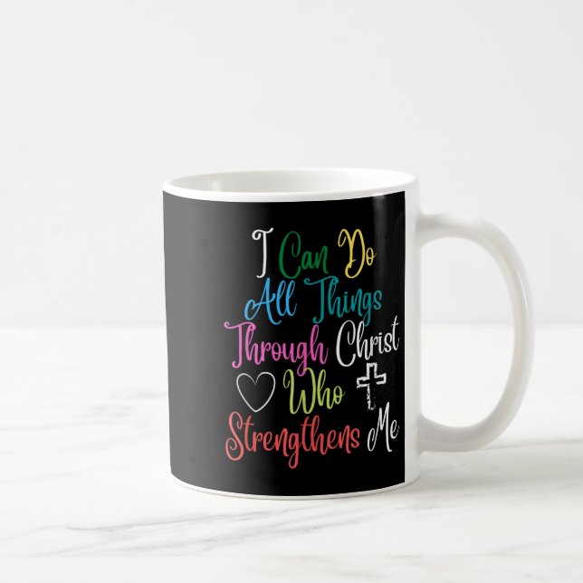 Mug I Can Do All Things Through Christ Philipans 4_13  (Droite)
