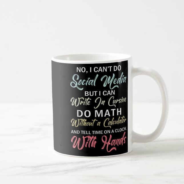 Mug I Can't Do Social Media Funny Sarcastic Humor For  (Droite)