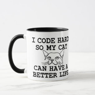 Mug I Code Hard so my Cat can Have a Better Life