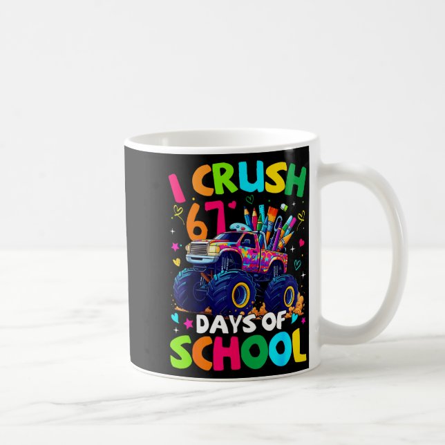 Mug I Crush 67 Days Of School Monster Truck Meme Slang (Droite)