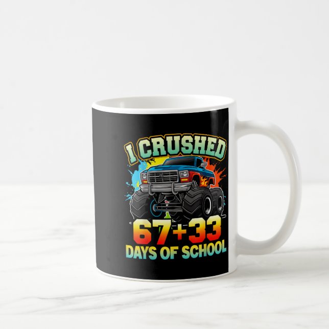 Mug I Crushed 67 Days Of School Monster Truck 100 Days (Droite)