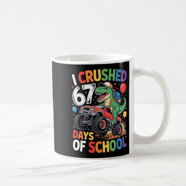 Mug I Crushed 67 Days Of School Shirts Dino Students 6 (Droite)