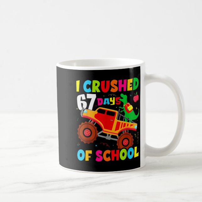 Mug I Crushed 67th Day Of School Dinosaur 67 Days Of S (Droite)