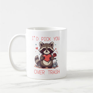 Mug “I’d Pick You Over Trash” Cute Raccoon Valentine L