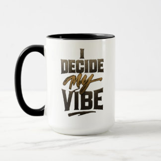 Mug I Decide My Vibe" – Bold Metallic Empowerment