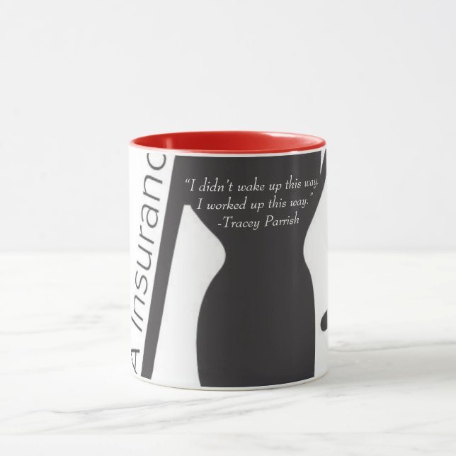 Mug. “I Didn’t wake up this way, I worked up this Mug (Center)