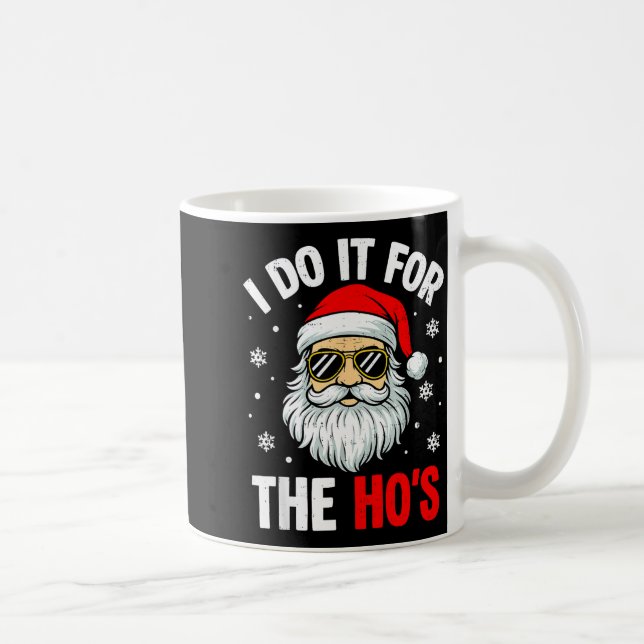 Mug I Do It For The Ho's Funny Inappropriate Christmas (Droite)