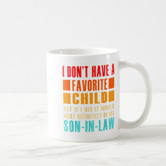 Mug I Don't Have A Favorite Child But If I Did - Son I