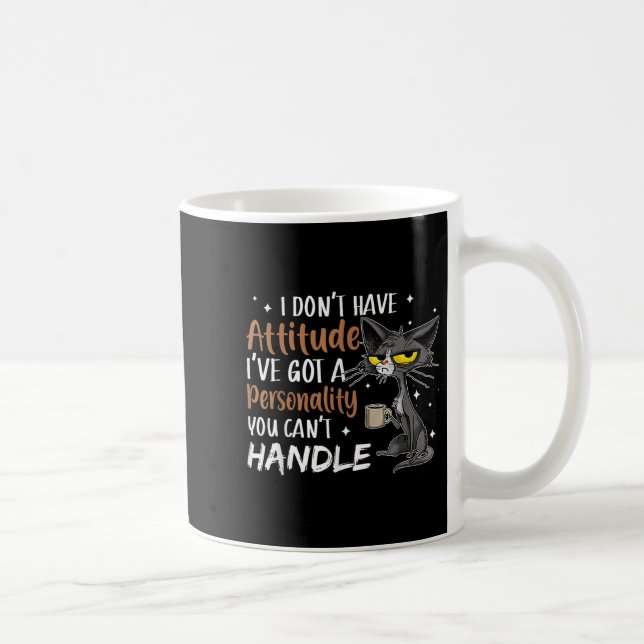 Mug I Don't Have Attitude I've Got A Ity You Cant Hand (Droite)