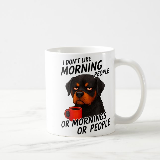 Mug I Don't Like Morning People Sarcastic Rottweiler M (Droite)