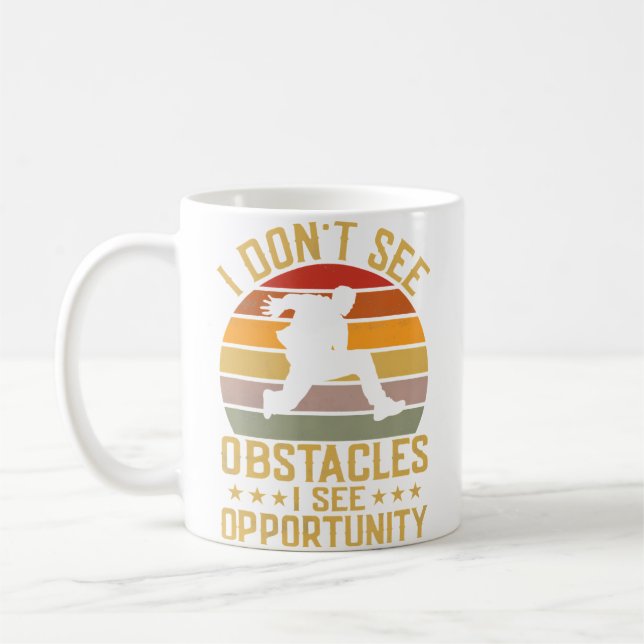 Mug I Don'T See Obstacles I See Opportunity Parkour Tr (Gauche)