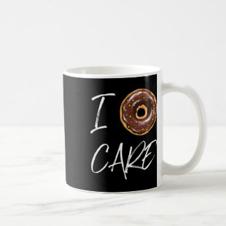 Mug I Donut Care Funny Doughnut Joke