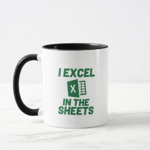 Mug I Excel in the Sheets Spreadshee Funny Comptable