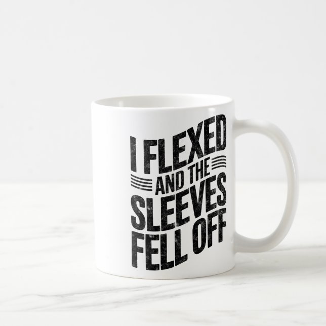 Mug I Flexed And The Sleeves Fell Off Gym Humor Workou (Droite)