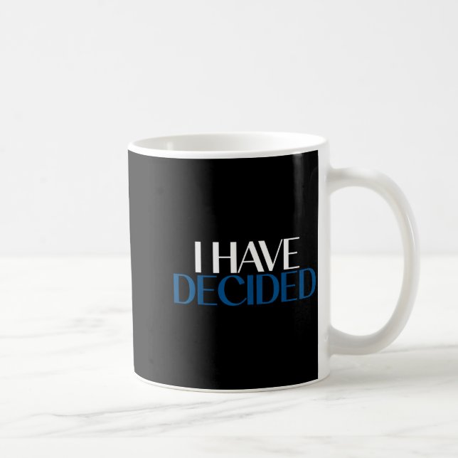 Mug I Have Decided Christian Baptism Faith  (Droite)