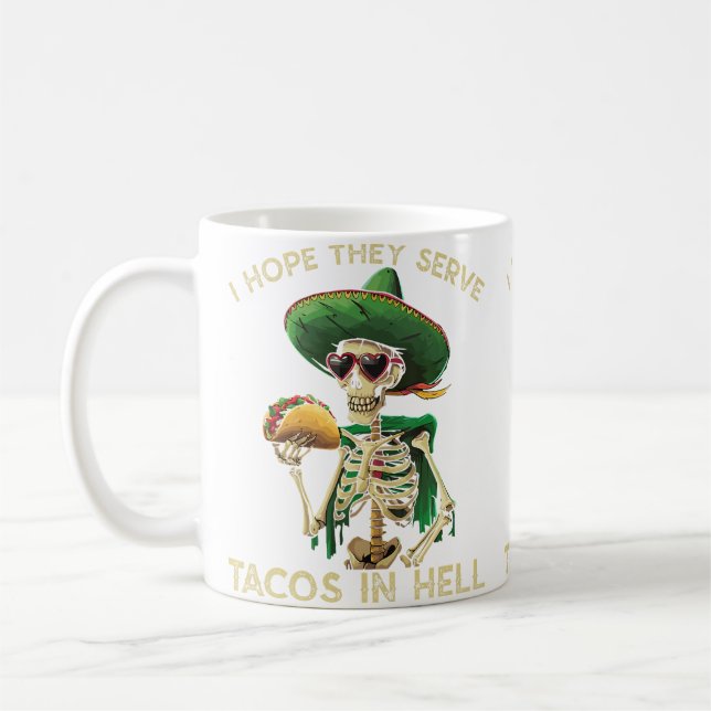 Mug I Hope They Serve Tacos In Hell Funny Taco Lover (Gauche)