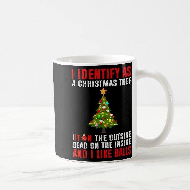 Mug I Identify As A Christmas Tree Lit On The Outside  (Droite)