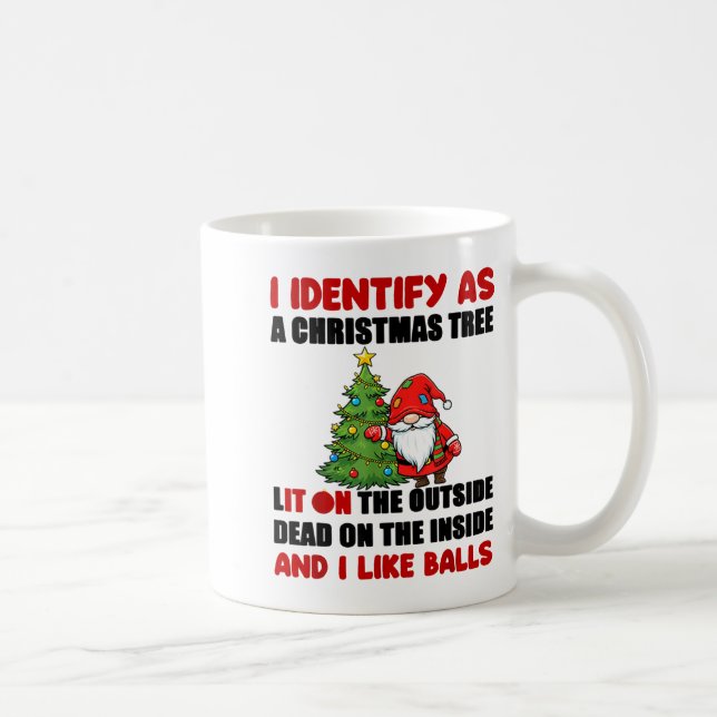 Mug I Identify As A Christmas Tree Lit On The Outside  (Droite)