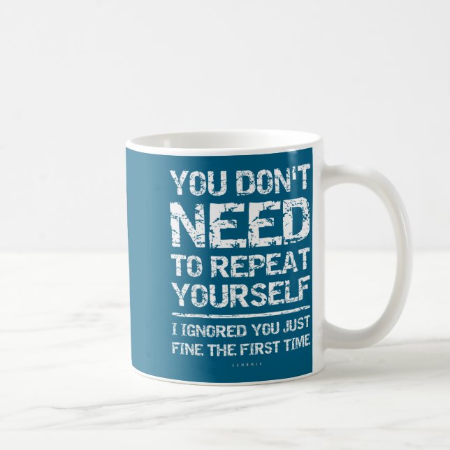 Mug I Ignored You Just Fine The First Time Funny Sarca (Droite)