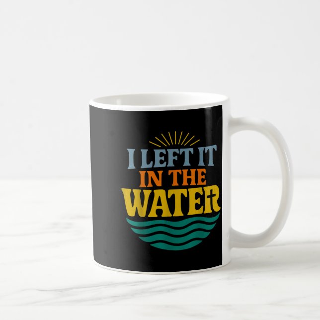 Mug I Left It In The Water – Retro Baptism Faith  (Droite)
