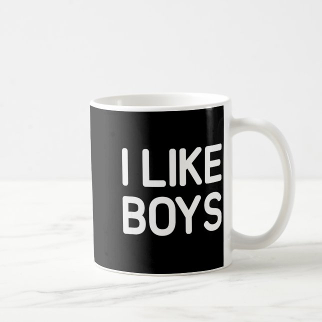 Mug I Like Boys Funny Jokes Sarcastic  (Droite)