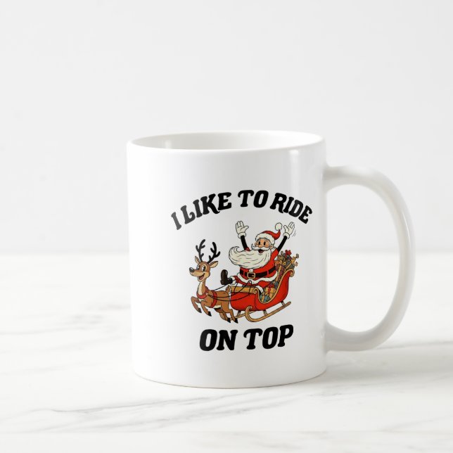 Mug I Like To Ride On Top Funny Santa Couple Matching  (Droite)