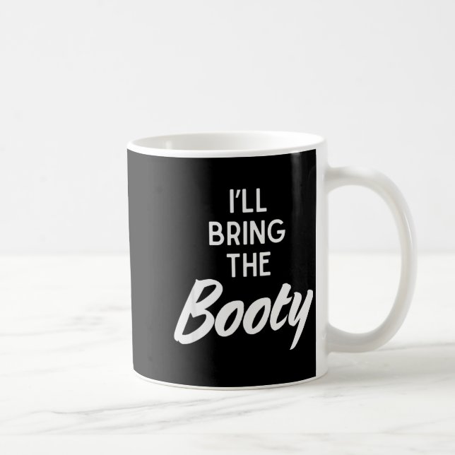 Mug I’ll Bring The Booty Funny Matching Booty Costume  (Droite)