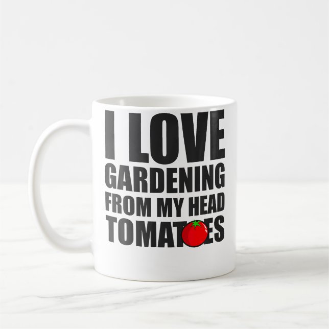 Mug I Love Gardening From My Head Tomatoes - Gardening (Gauche)