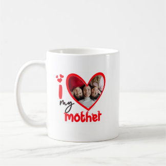 Mug I Love My Mother Photo Gift Classic Mug, 11 oz