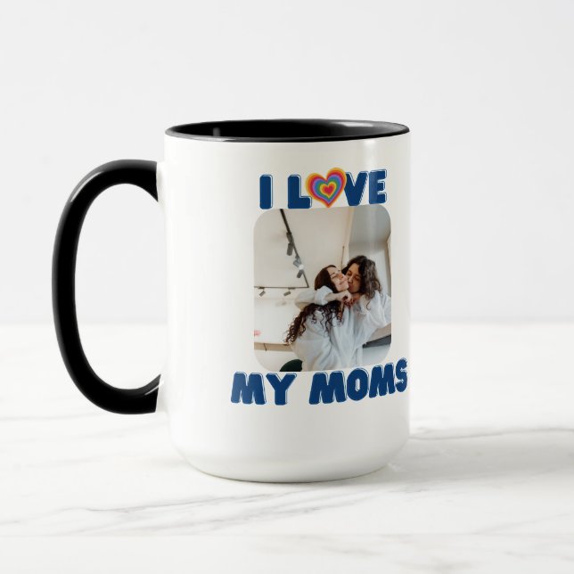 Mug I Love My Two Moms with Pride Personnaliser la pho (Gauche)