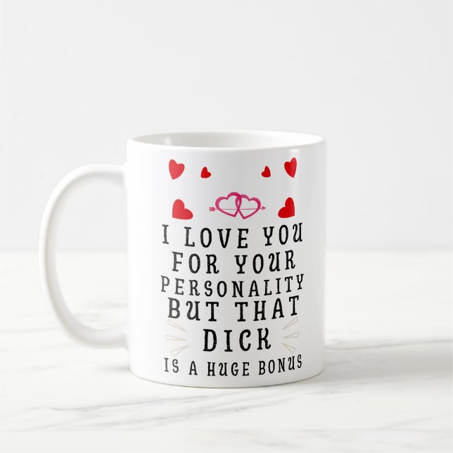 Mug I Love You For Your Personality, Funny Anniversary (Gauche)
