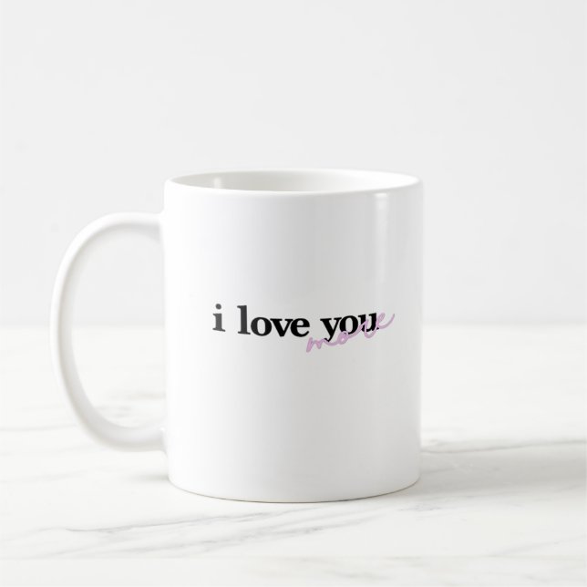 Mug I Love You More Mixed Fonts Typography Design  (Gauche)