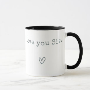 Mug I Love You Sis - Dons Soeurs pour Anniversaire