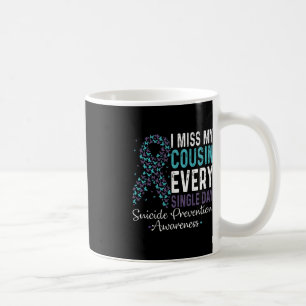 Mug I Miss My Cousin Every Single Day Suicide Preventi