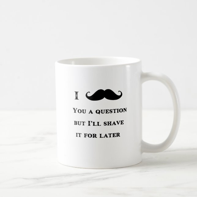 Mug I Mustache You a Question Drôle Image (Droite)
