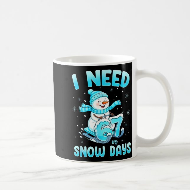 Mug I Need 6 7 Snow Days Christmas Snowman Teacher Stu (Droite)