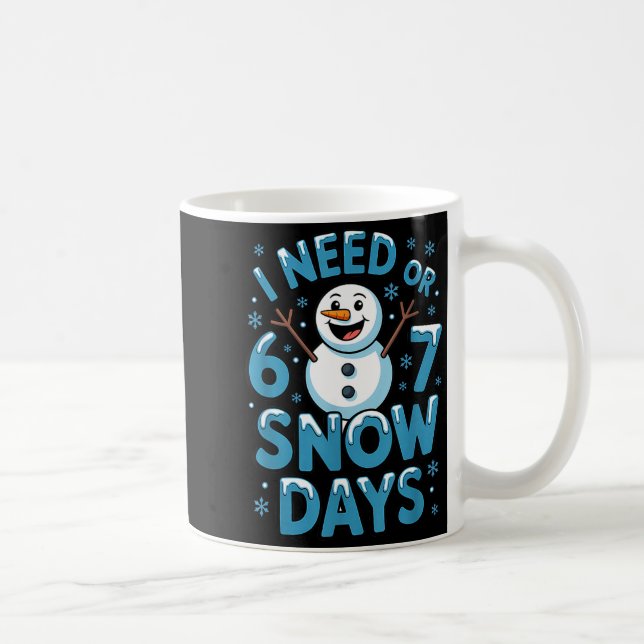 Mug I Need 6 7 Weather Day Funny Snowy Day Teacher And (Droite)