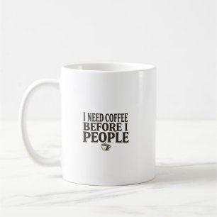 Mug I Need Coffee Before I People – Funny Introvert Co
