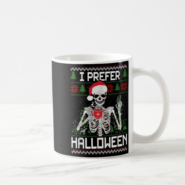 Mug I Prefer Halloween Christmas Sweater Funny Skeleto (Droite)