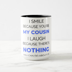 Mug I Smile Because You're