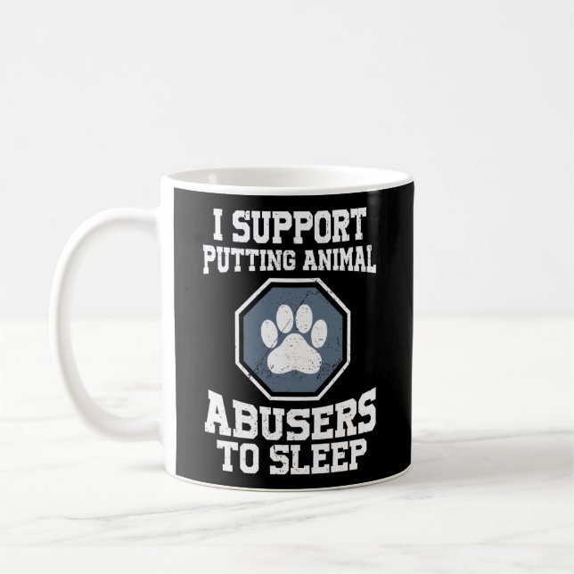 Mug I Support Putting Animal Abusers (Gauche)