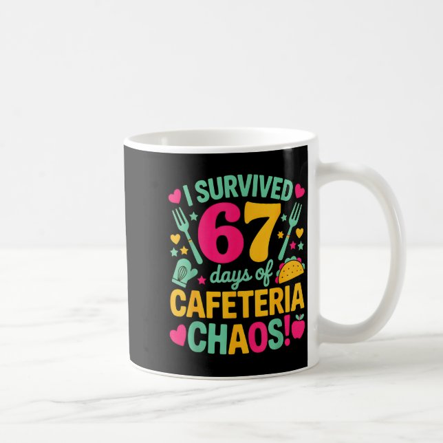 Mug I Survived 67 Days Of Cafeteria Chaos Cute Food Lu (Droite)