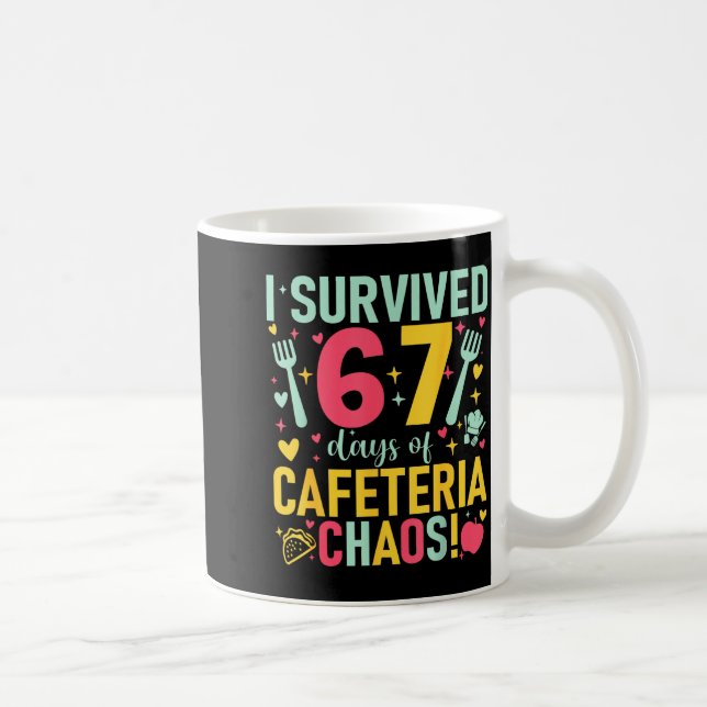 Mug I Survived 67 Days Of Cafeteria Chaos Lunch Lady S (Droite)