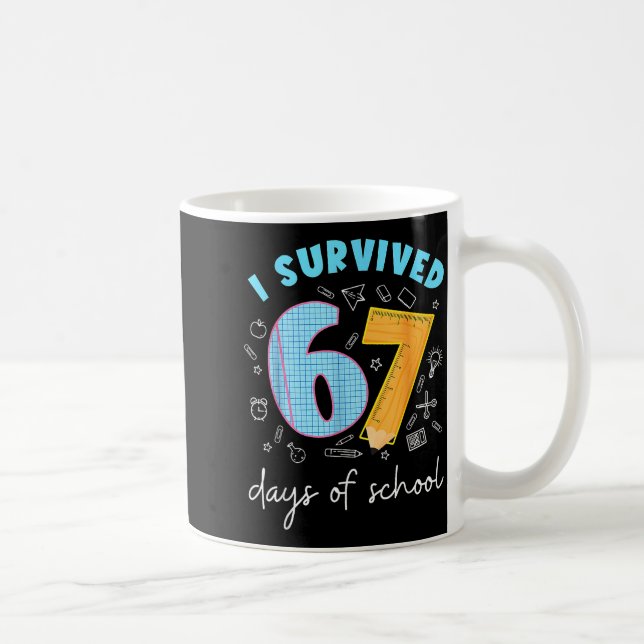 Mug I Survived 67 Days Of School 67 Meme Science Teach (Droite)