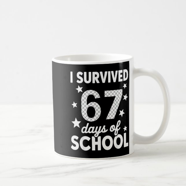 Mug I Survived 67 Days Of School 67th Day Of School Si (Droite)