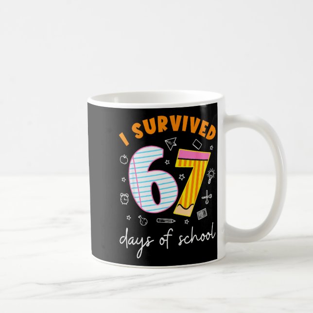 Mug I Survived 67 Days Of School Cool Teacher Design  (Droite)