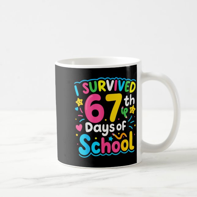 Mug I Survived 67 Days Of School Funny 67 Meme Student (Droite)